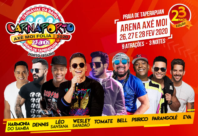   Arena Ax� Moi - Av. Beira Mar, 6900 - Praia de Taperapuan, Do dia 26 ao dia 28/2/2020