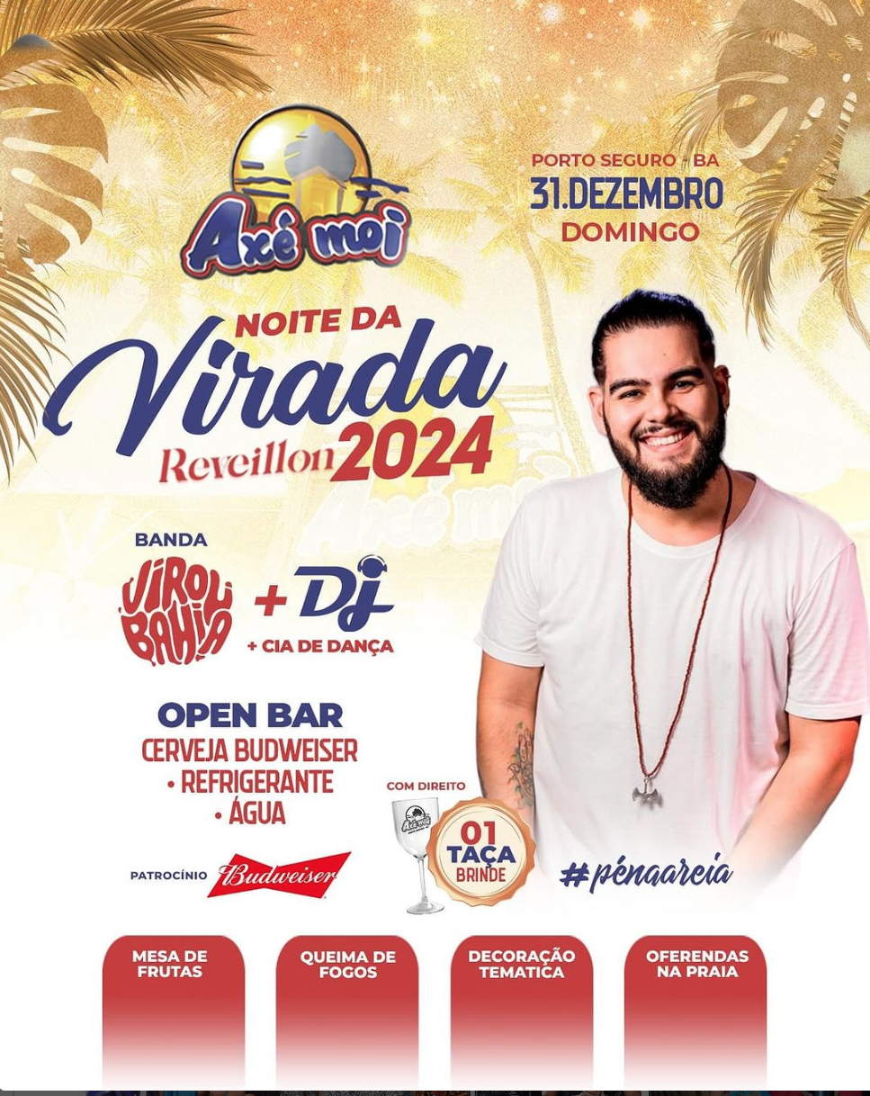 Cartaz   Complexo de Lazer Ax Moi - Av. Beira Mar, 6500 - Praia de Taperapuan, Domingo 31 de Dezembro de 2023