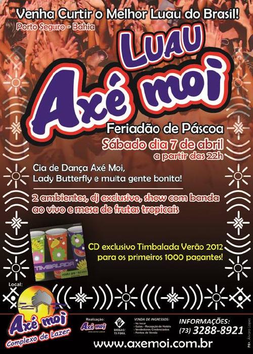 Cartaz   Complexo de Lazer Ax Moi - Av. Beira Mar, 6500 - Praia de Taperapuan, Sábado 7 de Abril de 2012
